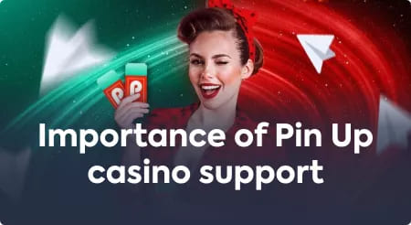 Importance of Pin Up Casino Support